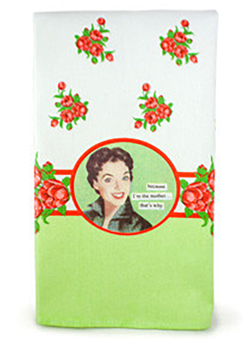 Tea Towel Because I'm The Mother.....That's Why