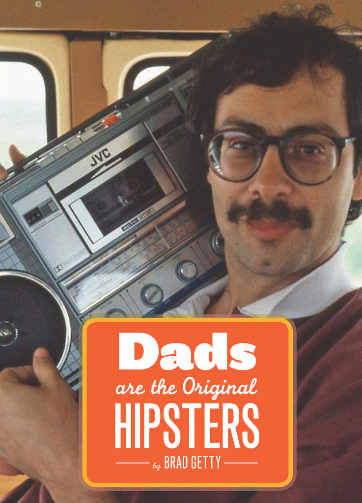 Dad's Are The Original Hipsters