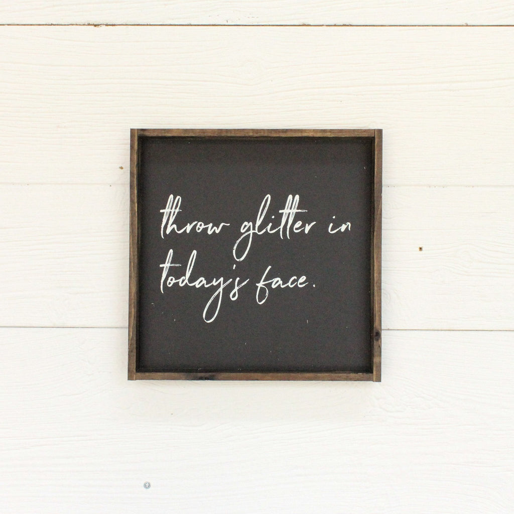 Throw Glitter In Today's Face