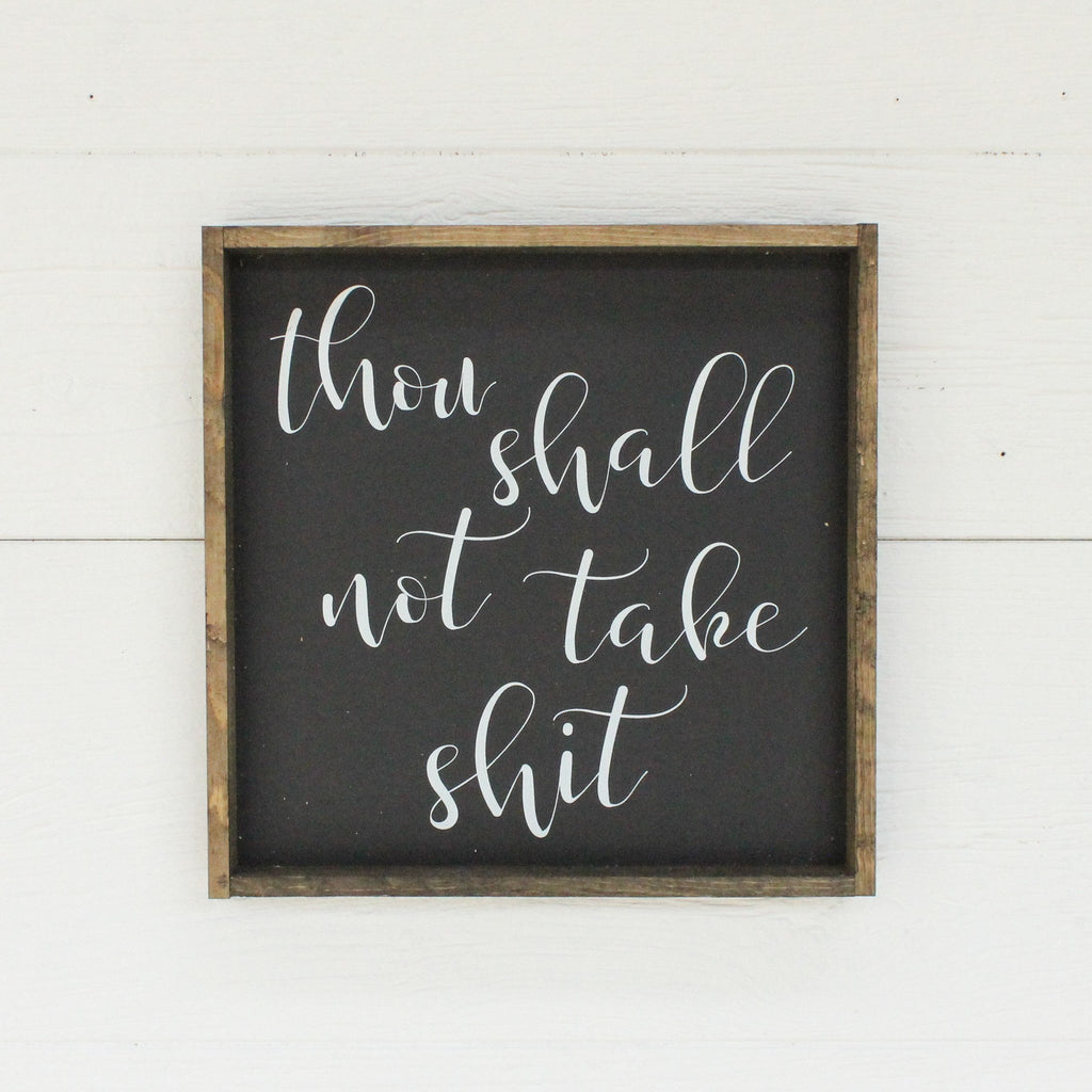 Thou Shall Not Take Shit