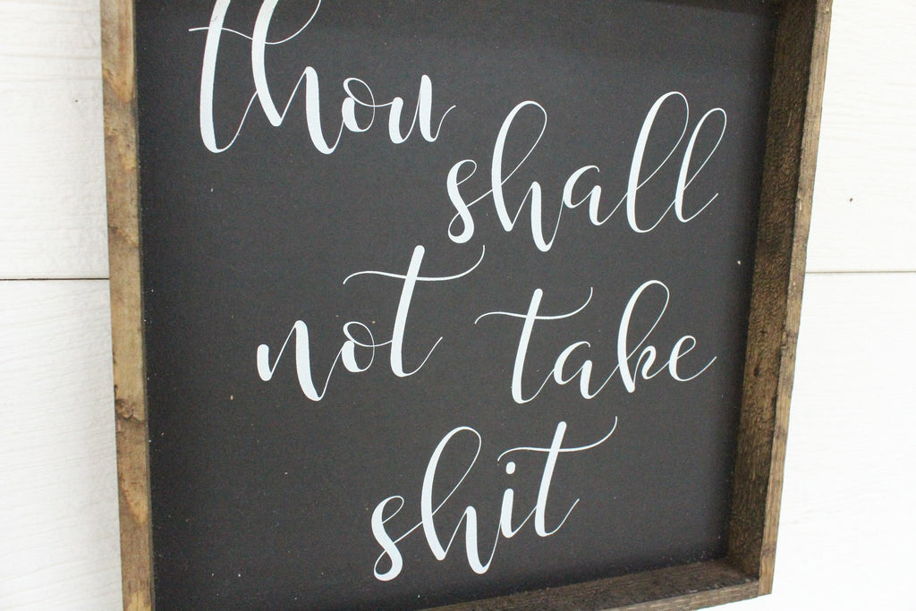 Thou Shall Not Take Shit