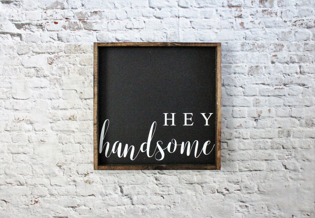 Hey Handsome