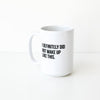 Wake Up Mug