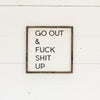Go Out And Fuck Shit Up