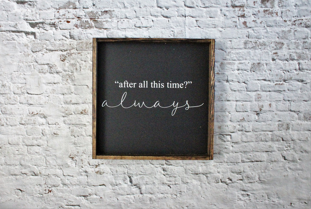 After All This Time?  Always
