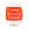 I Wine Because I Teach